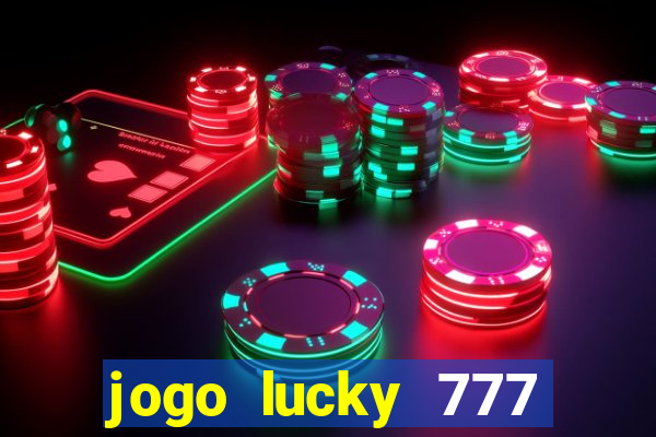 jogo lucky 777 paga mesmo